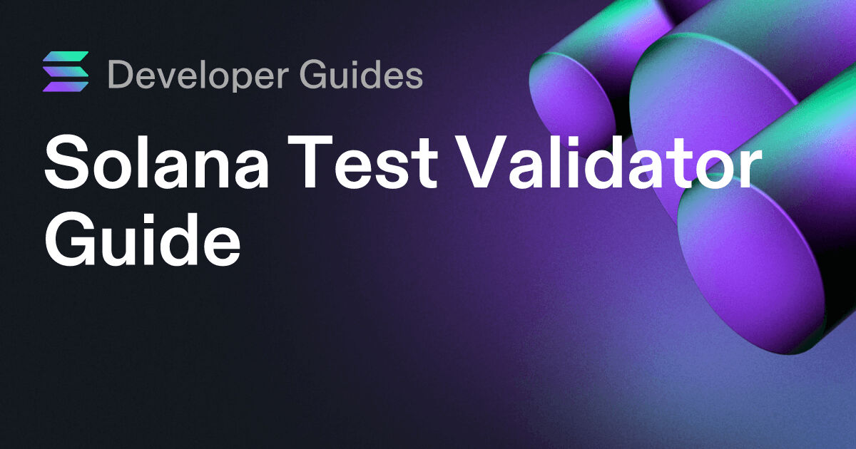 Solana Test Validator Guide